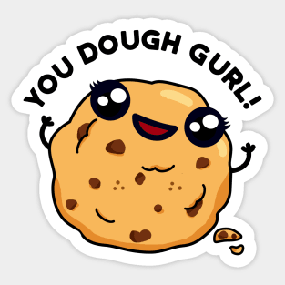 You Dough Gurl Cute Baking Pun Sticker